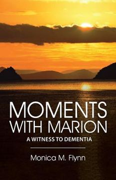 portada Moments with Marion: A Witness to Dementia (in English)