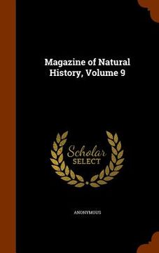 portada Magazine of Natural History, Volume 9