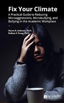 portada Fix Your Climate: A Practical Guide to Reducing Microaggressions, Microbullying, and Bullying in the Academic Workplace (en Inglés)
