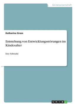 portada Entstehung von Entwicklungsstörungen im Kindesalter: Eine Fallstudie (in German)