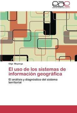 portada El uso de los Sistemas de Información Geográfica: El Análisis y Diagnóstico del Sistema Territorial