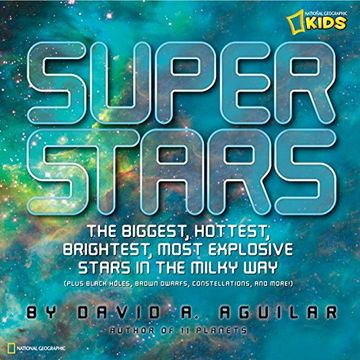 portada Super Stars: The Biggest, Hottest, Brightest, and Most Explosive Stars in the Milky way 