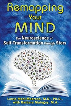 portada Remapping Your Mind: The Neuroscience of Self-Transformation through Story (en Inglés)