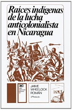 portada Raices Indigenas de la Lucha Anticolonialista (Historia) (in Spanish)