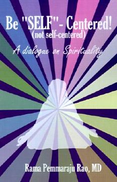 portada be self-centered! not self-centered: a dialogue on spirituality (in English)