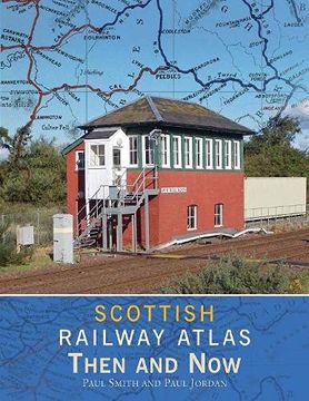 portada Scottish Railway Atlas Then and now (in English)