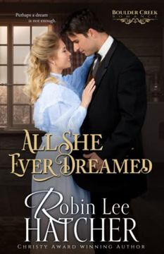 portada All she Ever Dreamed: A Christian Western Romance (Boulder Creek Romance) 