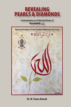 portada Revealing Pearls and Diamonds - Selected Prayers of the Prophet Muhammad (saw) (White Paper): Commentary on Selected Duas of Rasulullah (en Inglés)