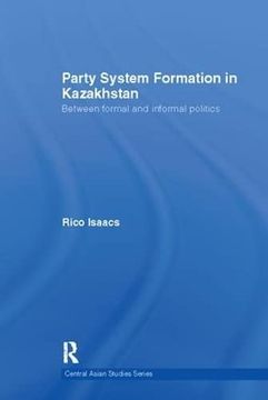 portada Party System Formation in Kazakhstan: Between Formal and Informal Politics (en Inglés)