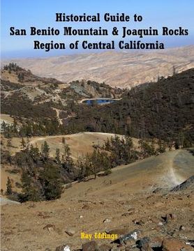 portada Historical Guide to San Benito Mountain & Joaquin Rocks Region of Central Califo (en Inglés)