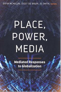 portada Place, Power, Media: Mediated Responses to Globalization. (en Inglés)
