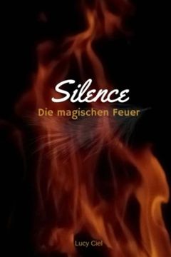 portada Die magischen Feuer: Silence (German Edition)