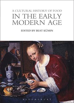 portada A Cultural History of Food in the Early Modern age (The Cultural Histories Series, 4)