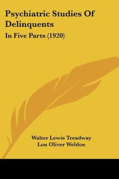 portada psychiatric studies of delinquents: in five parts (1920) (en Inglés)