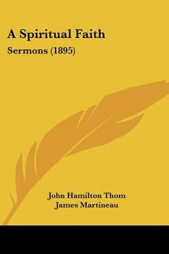 portada a spiritual faith: sermons (1895) (in English)