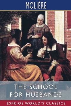 portada The School for Husbands (Esprios Classics): Translated by Sir Charles Sedley (en Inglés)