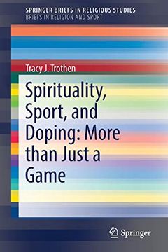 portada Spirituality, Sport, and Doping: More Than Just a Game (Springerbriefs in Religious Studies) (en Inglés)