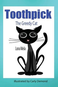 portada Toothpick: The Greedy Cat (en Inglés)