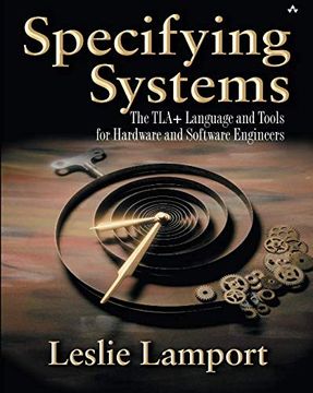 portada Specifying Systems: The Tla+ Language and Tools for Hardware and Software Engineers (en Inglés)