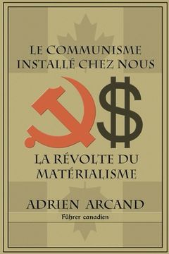 portada Le communisme installé chez nous: La révolte du matérialisme (in French)