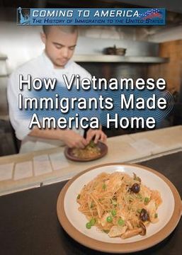 portada How Vietnamese Immigrants Made America Home (en Inglés)