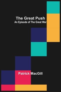 portada The Great Push: An Episode of the Great War (en Inglés)