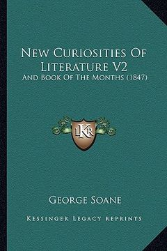 portada new curiosities of literature v2: and book of the months (1847) (en Inglés)