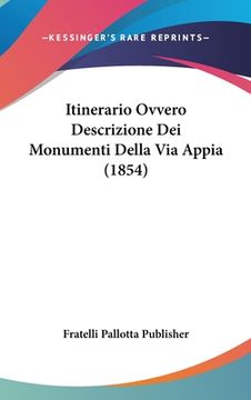 portada Itinerario Ovvero Descrizione Dei Monumenti Della Via Appia (1854) (in Italian)