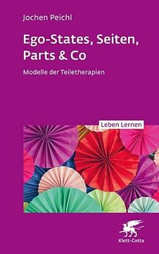 portada Ego-States, Seiten, Parts & Co (Leben Lernen, bd. 341)