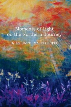 portada Moments of Light on the Northern Journey
