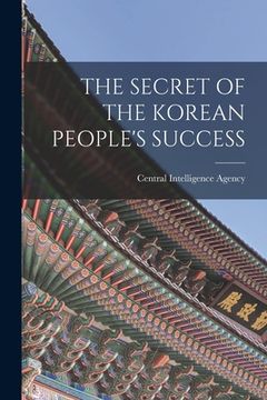 portada The Secret of the Korean People's Success (en Inglés)