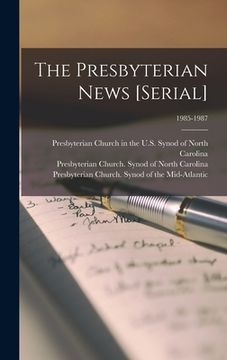 portada The Presbyterian News [serial]; 1985-1987 (in English)