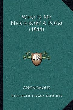 portada who is my neighbor? a poem (1844) (in English)