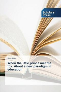 portada When the little prince met the fox. About a new paradigm in education