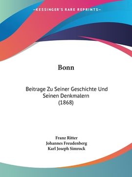 portada Bonn: Beitrage Zu Seiner Geschichte Und Seinen Denkmalern (1868) (en Alemán)