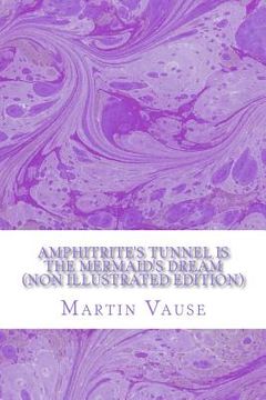 portada Amphitrite's Tunnel (non illustrated edition): is the mermaid's dream