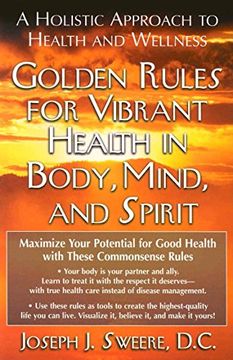 portada Golden Rules for Vibrant Health in Body, Mind, and Spirit: A Holistic Approach to Health and Wellness (in English)