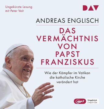 portada Papst Franziskus - Sein Vermaechtnis. Wie der Kaempfer im Vatikan die Katholische Kirche Veraendert Hat, 1 Audio-Cd, 1 mp3 (in German)