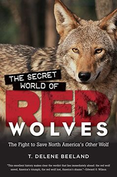 portada The Secret World of Red Wolves: The Fight to Save North America's Other Wolf (en Inglés)