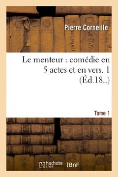 portada Le menteur : comédie en 5 actes et en vers. Tome 1: Le Menteur: Comedie En 5 Actes Et En Vers. Tome 1 (Littérature)