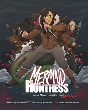 portada Mermaid Huntress: An Ice Massacre Graphic Novel (Volume 1) (in English)