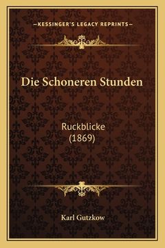 portada Die Schoneren Stunden: Ruckblicke (1869) (en Alemán)