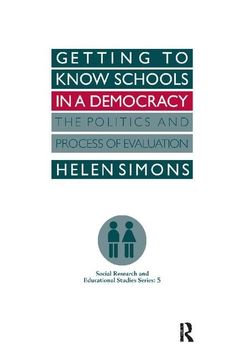 portada Getting to Know Schools in a Democracy: The Politics and Process of Evaluation (en Inglés)