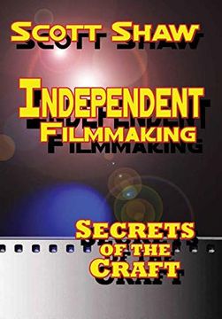 portada Independent Filmmaking: Secrets of the Craft (en Inglés)