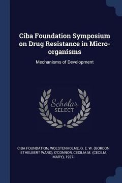 portada Ciba Foundation Symposium on Drug Resistance in Micro-organisms: Mechanisms of Development