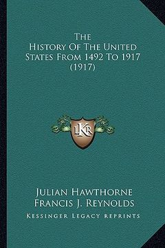 portada the history of the united states from 1492 to 1917 (1917) the history of the united states from 1492 to 1917 (1917) (en Inglés)