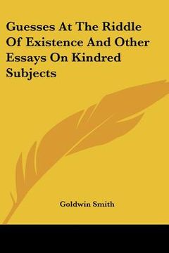 portada guesses at the riddle of existence and other essays on kindred subjects (en Inglés)