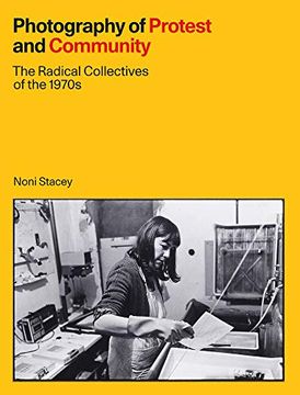 portada Photography of Protest and Community: The Radical Collectives of the 1970S (in English)