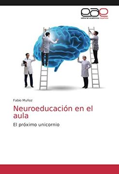 portada Neuroeducación en el Aula: El Próximo Unicornio (in Spanish)