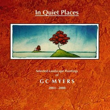 portada In Quiet Places: Selected Landscape Paintings of GC Myers 2003-2008 (in English)